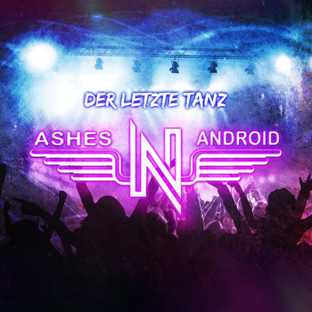 ASHES'N'ANDROID - Der letzte Tanz