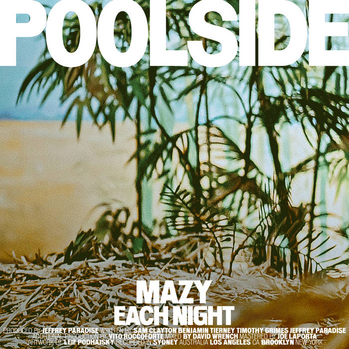 Each Night | Poolside & Mazy | Poolside