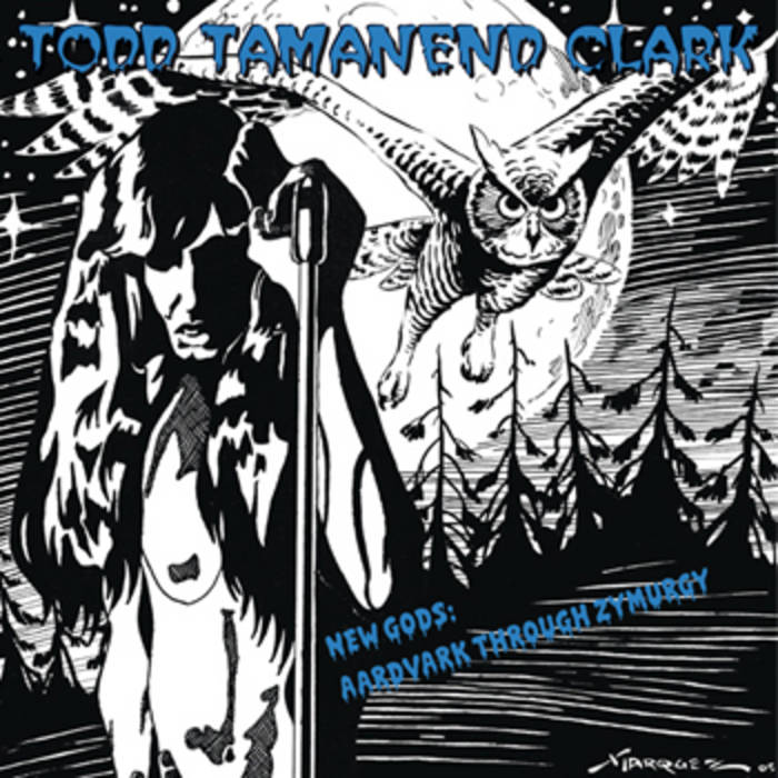 New Gods: Aardvark Through Zymurgy | Todd Tamanend Clark | Btx3R