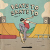 Beats To Skate To, Vol. 1