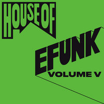 Soul Clap & Baronhawk Poitier, Hercules & Love Affair, Kai Alcé, JMT, Lauren Flax feat. Liz Wight — EFUNK VOLUME V