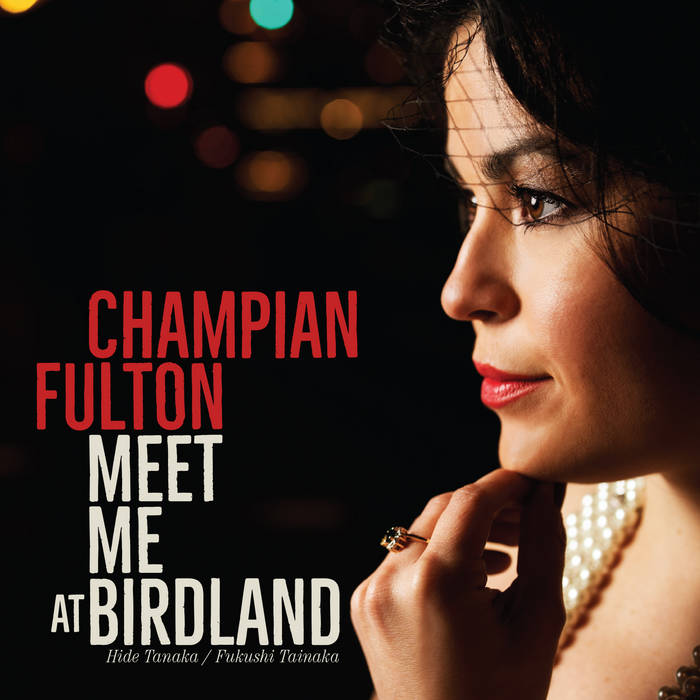 Meet Me at Birdland
by Champian Fulton