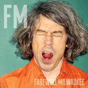 Farewell Milwaukee — FM