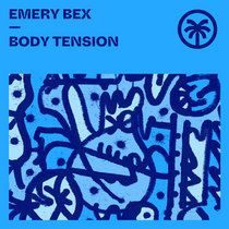 Emery Bex — Body Tension