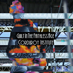 Corduroy Institute — Guilt in the Faithless Age