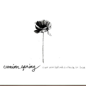 Carrion Spring - THOSE WE'VE LOST AND CONTINUE TO LOSE