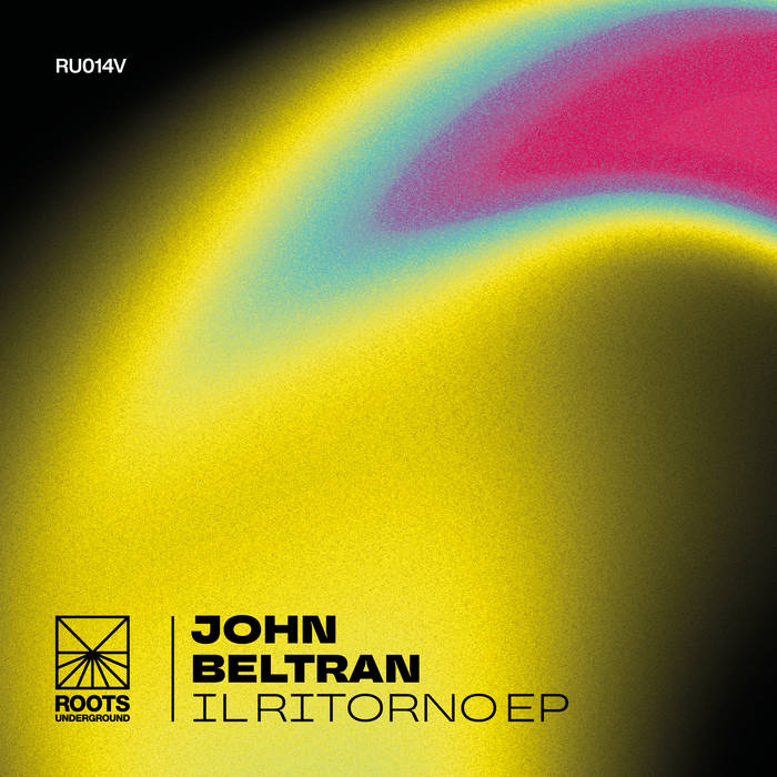 Il Ritorno Ep | John Beltran | Roots Underground Records
