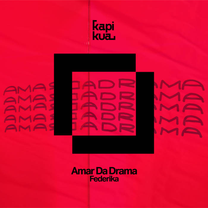 Amar Da Drama (Original Mix) - Free Download - | Federika