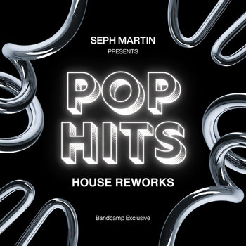 Pop Hits - House Reworks | Seph Martin