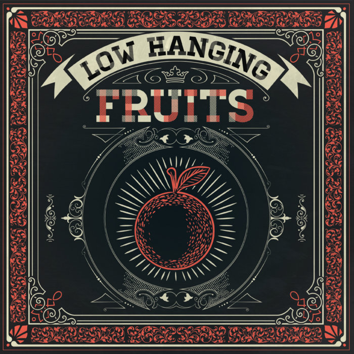 Low Hanging Fruits Low Hanging Fruits