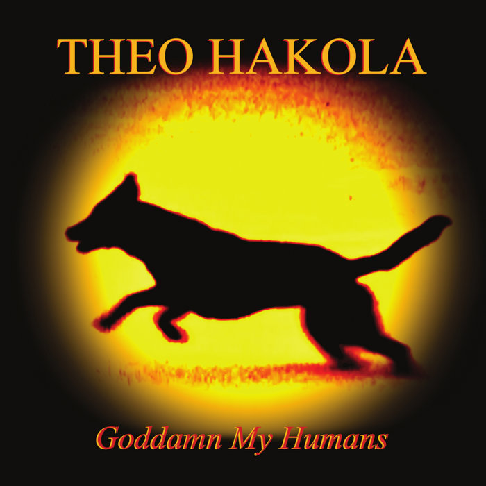 Pochette de "Goddamn My Humans" par Theo Hakola