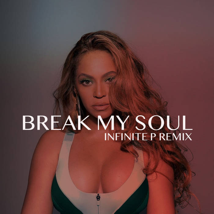 Beyonce☆BREAK MY SOUL☆REMIX☆MAXI☆SINGLE☆ Break My Soul Remix (Beyonce) | Infinite P aka I.Peezy