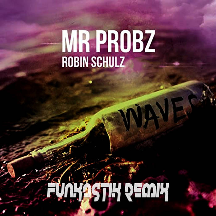 Waves Mr Probz Lyrics Robin Schulz