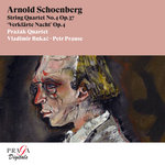 Arnold Schoenberg: String Quartet No. 4 Op. 37, Verklärte Nacht Op. 4