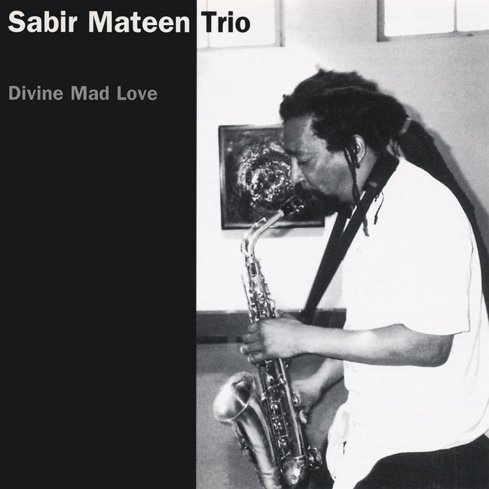 Divine Mad Love | Sabir Mateen Trio | eremite records