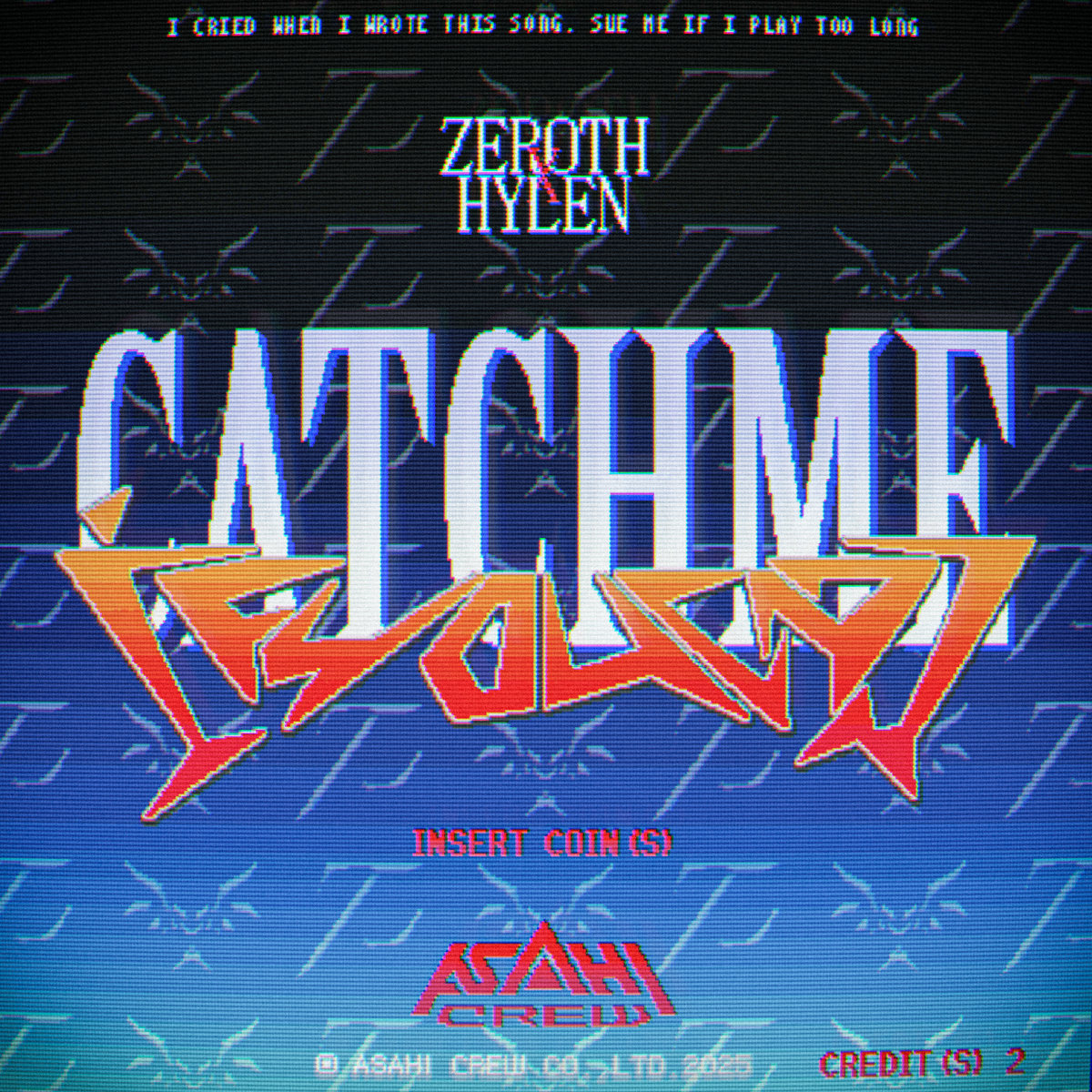 CATCHMEIFYOUCAN | zeroth, Hylen | Asahi Crew