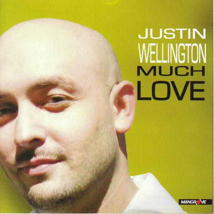 much love justin wellington much love justin wellington