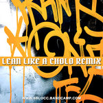 Lean Like A Cholo Remix FREE DL