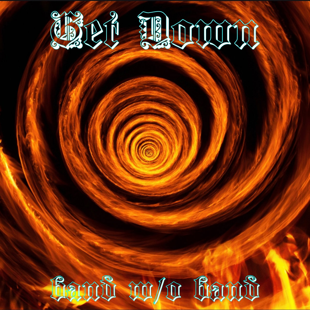 Get Down band w/o band bandwithoutband