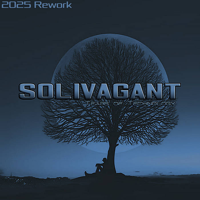 Solivagant (2025 Rework) Tears of Technology