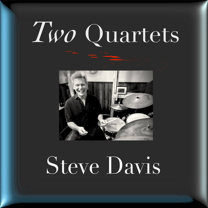 Two Quartets Steve Davis