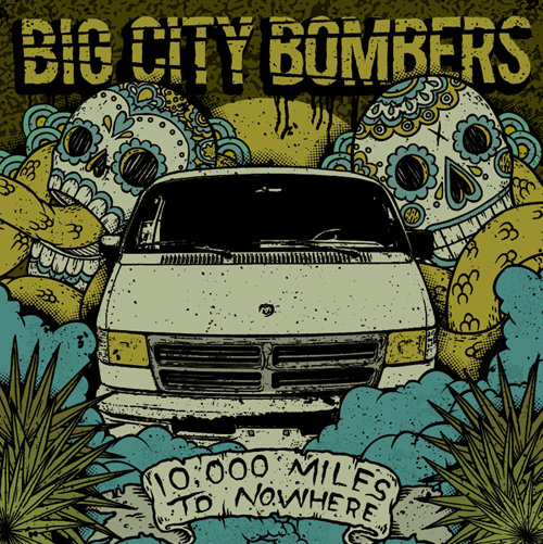 10,000 Miles to Nowhere Big City Bombers