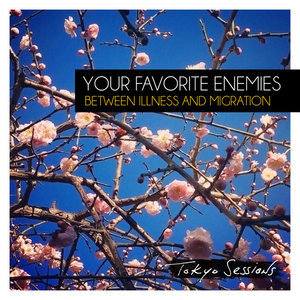 Between Illnes And Migration - Deluxe: Tokyo Sessions cover