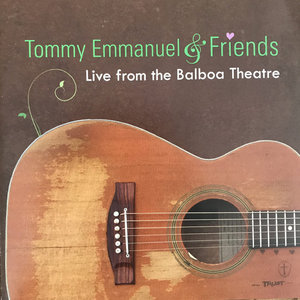 Tommy Emmanuel — Live from the Balboa Theatre