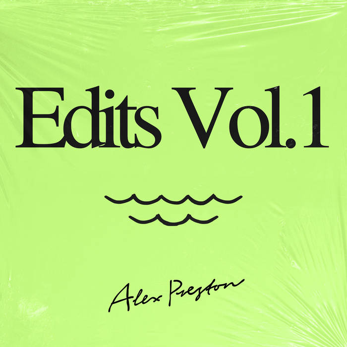 Edits Vol.1 | Alex Preston