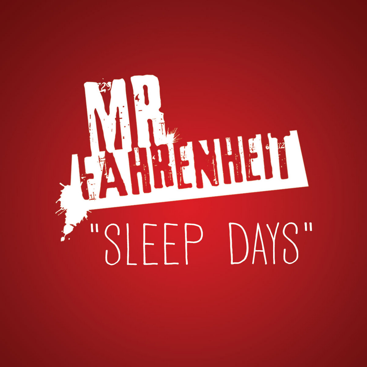 Sleep Days Mr. Fahrenheit