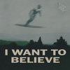 I Want To Believe
