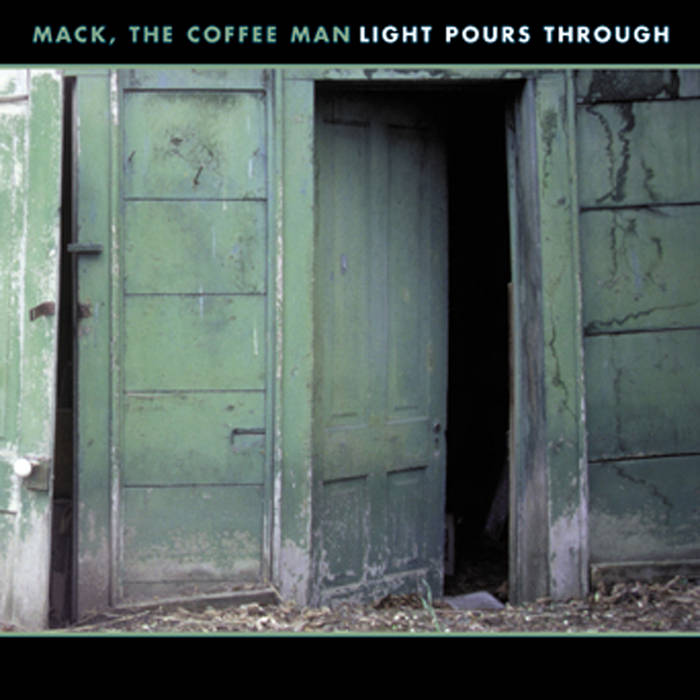 Light Pours Through | Mack, The Coffee Man | Burnt Toast Vinyl