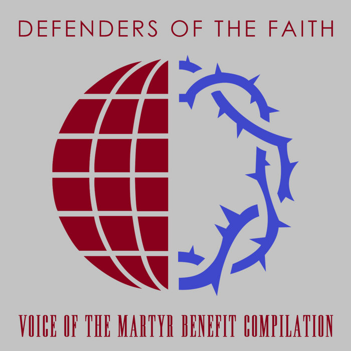 Defenders Of The Faith Voice Of The Martyrs Benefit Compilation Various Artists Coleiosis