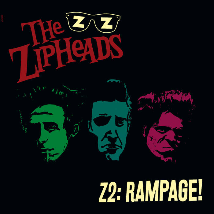Z2:Rampage! | The Zipheads