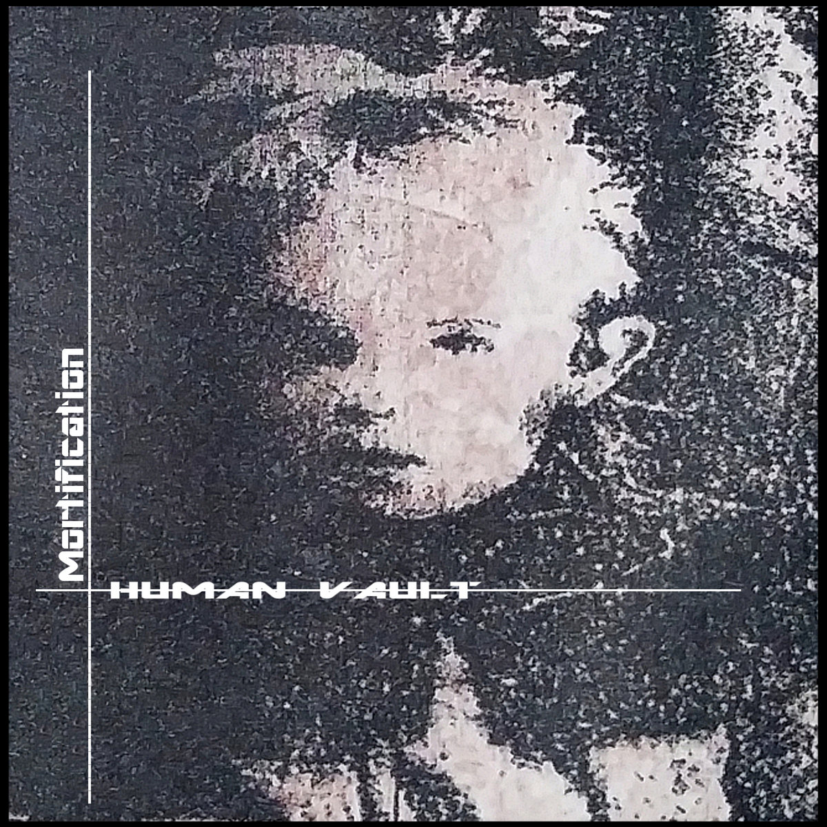 Mortification 20132017] Human Vault