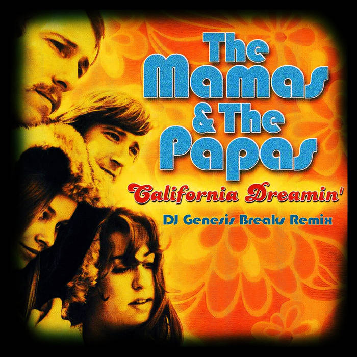 Mamas and the Papas - California Dreamin (dj genesis breaks remix