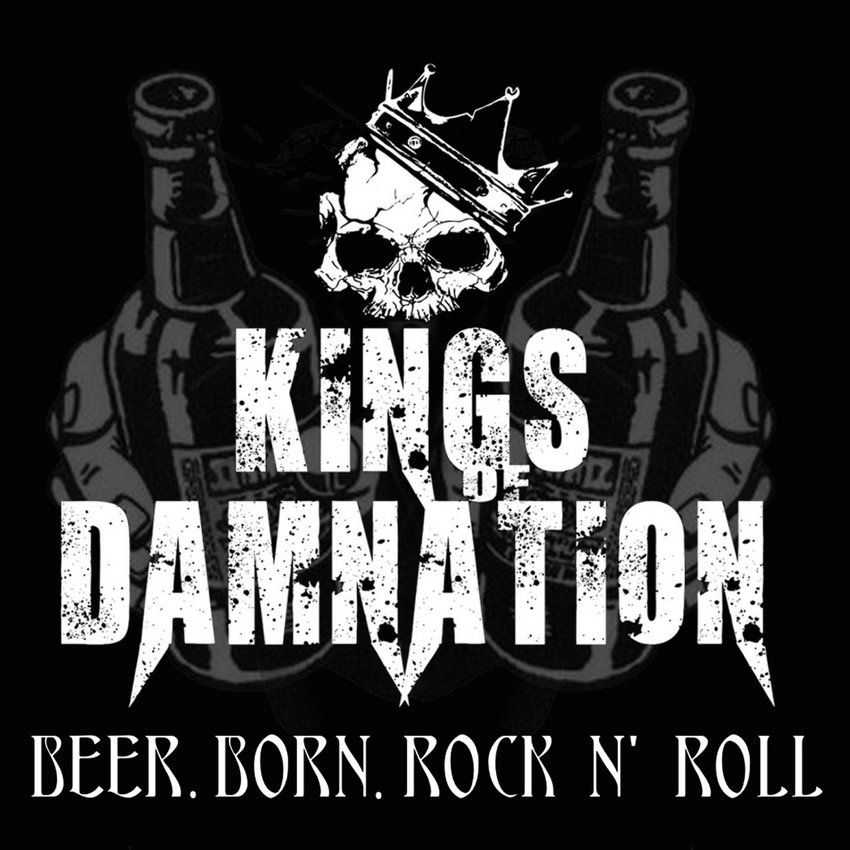 Beer. Born. Rock n' Roll Kings of Damnation