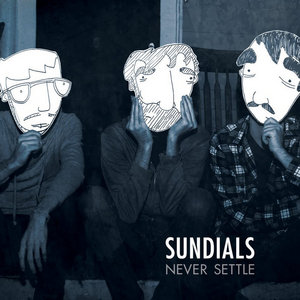 Sundials — Never Settle