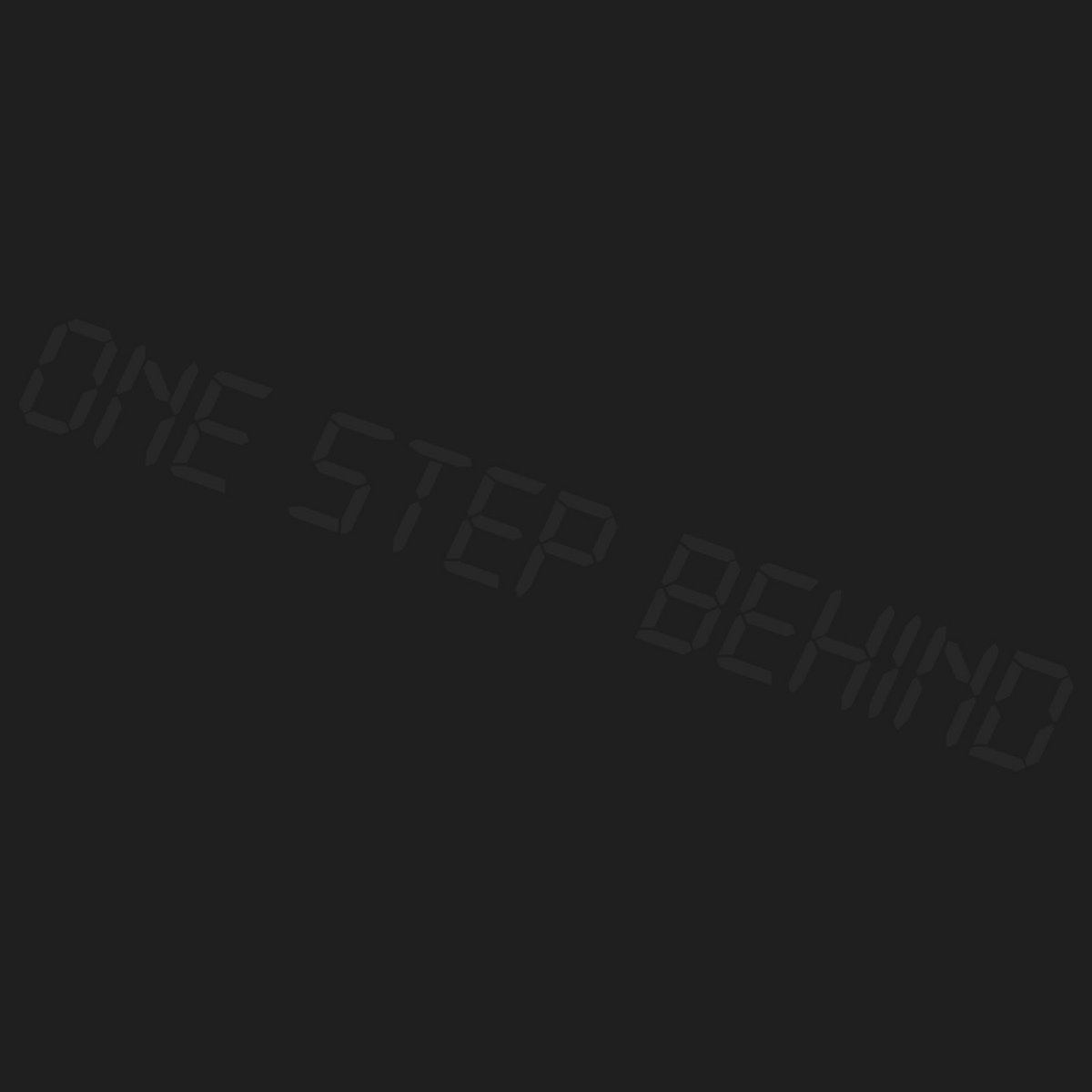 One Step Behind | One Step Behind