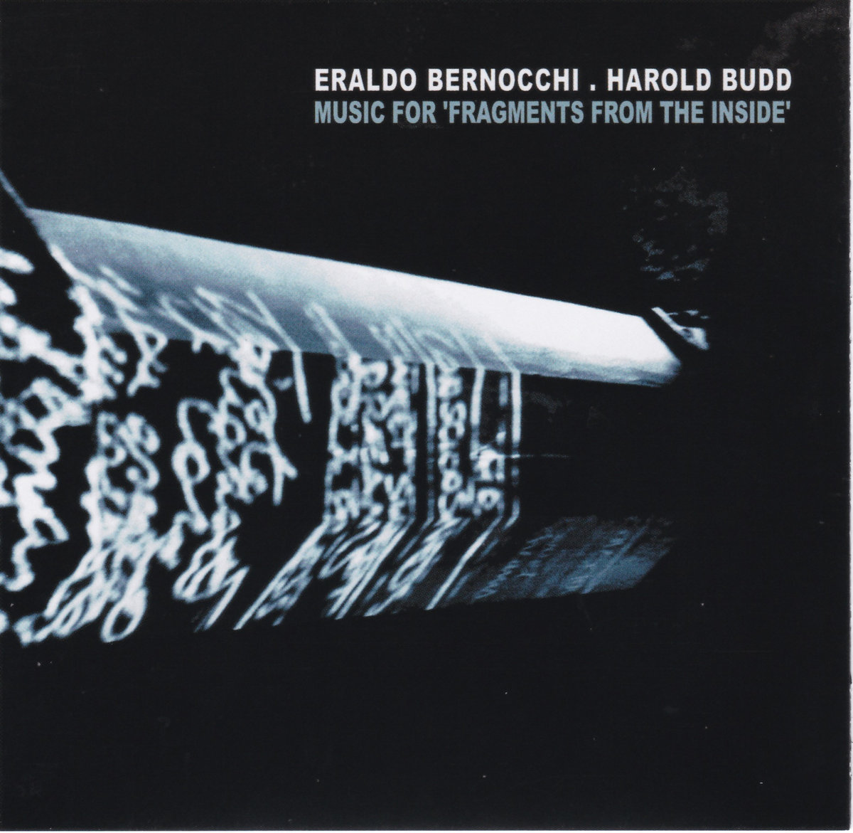 Music for Fragments from the Inside | Harold Budd + Eraldo