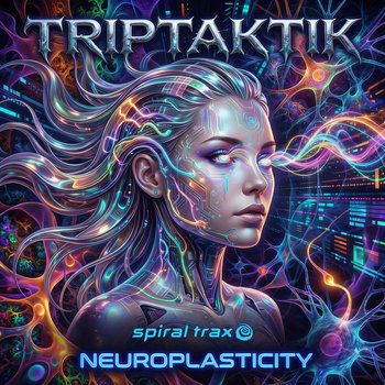 Neuroplasticity | Triptaktik | Spiral Trax