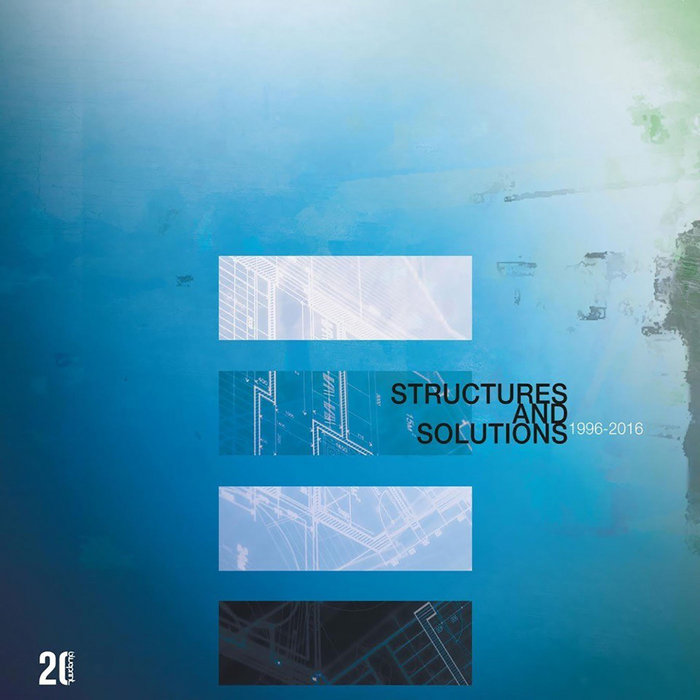 Structures & Solutions 1996-2016, by Various Artists