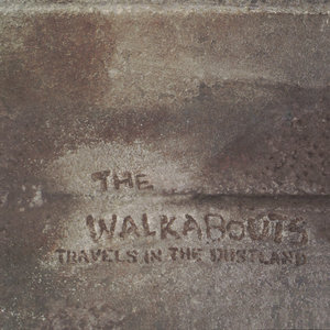 The Walkabouts — Travels in the Dustland