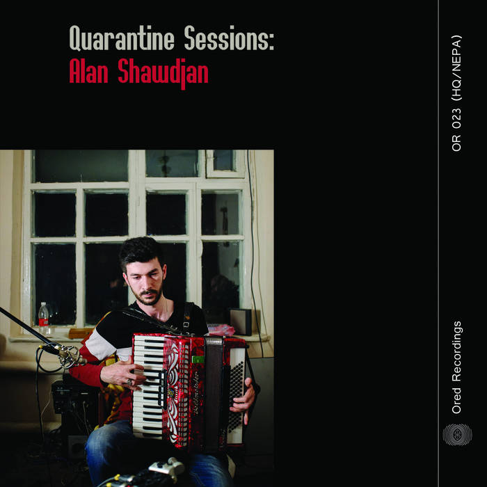 Alan Shawdjan - Quarantine Sessions | Ored Recordings