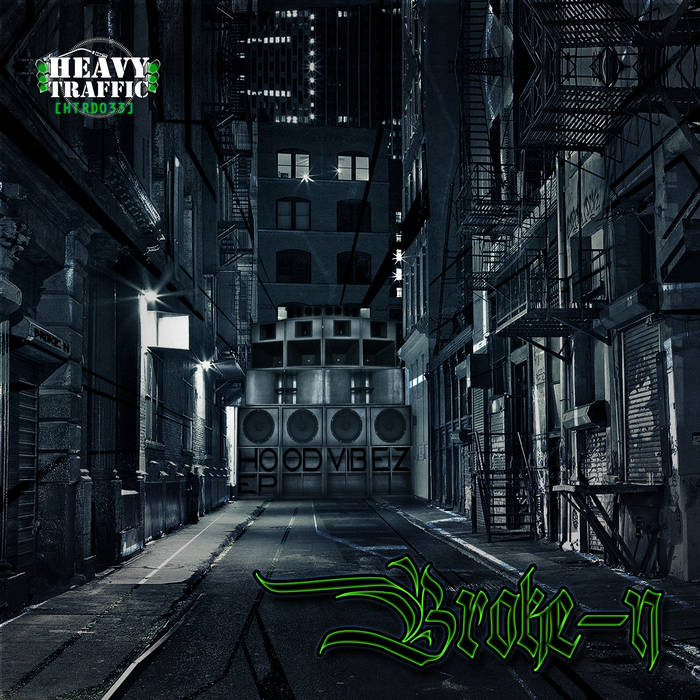 Hood Vibez EP | Broke-N | Heavy Traffic Recordings