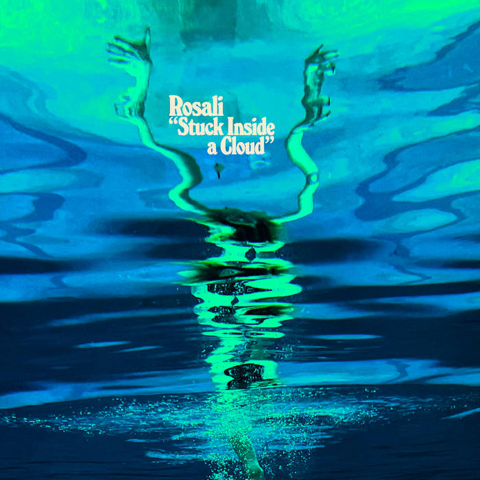 Stuck Inside a Cloud | Rosali