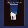 Dreamtime Return (30th Anniversary Remastered edition) Cover Art