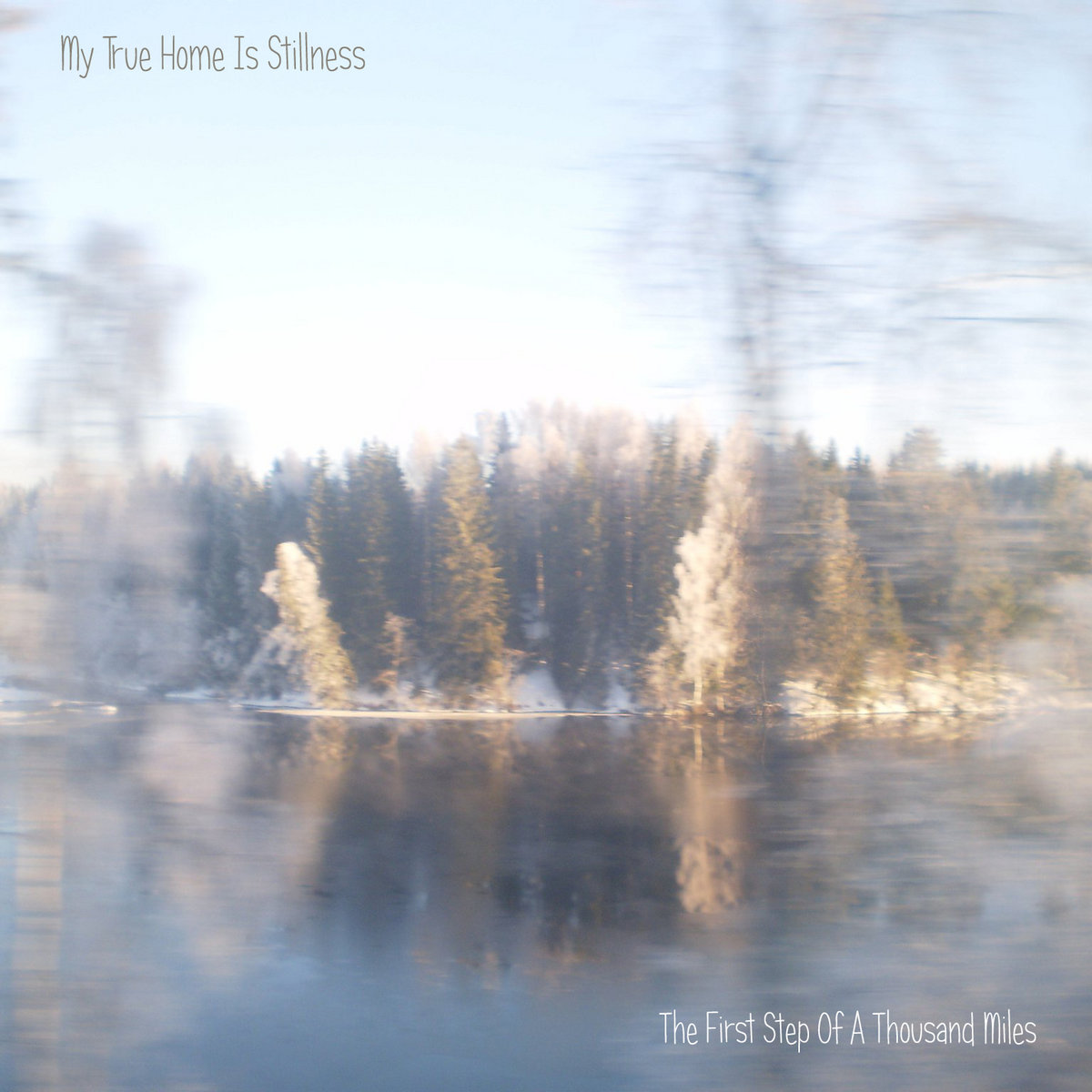 The First Step Of A Thousand Miles My True Home Is Stillness By My True Home Is Stillness