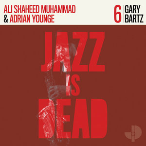Gary Bartz JID006Gary Bartz, Adrian Younge, Ali Shaheed Muhammad cover