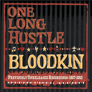 BloodKin — ONE LONG HUSTLE (5 cd box set)